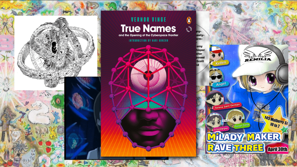 A collage juxtaposing the cover of Vernor Vinge's sci-fi novel True Names with a flyer for a Milday Maker rave and semi-abstract art